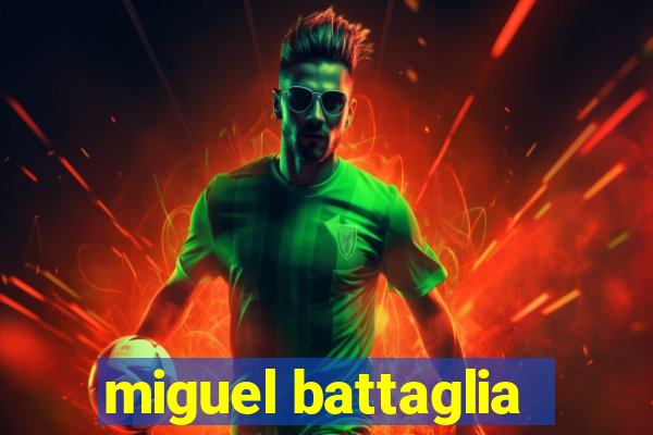 miguel battaglia